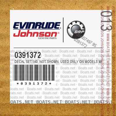 0391372 DECAL SET,140. Not Shown Used only on models with Power Tilt & Trim
