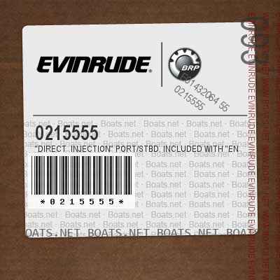 0215555 "DIRECT INJECTION" Port/Stbd. Included with "ENGINE COVER Assy"