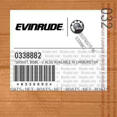 0338882 *GASKET, Bowl - V. Also Available in Carburetor Repair Kit